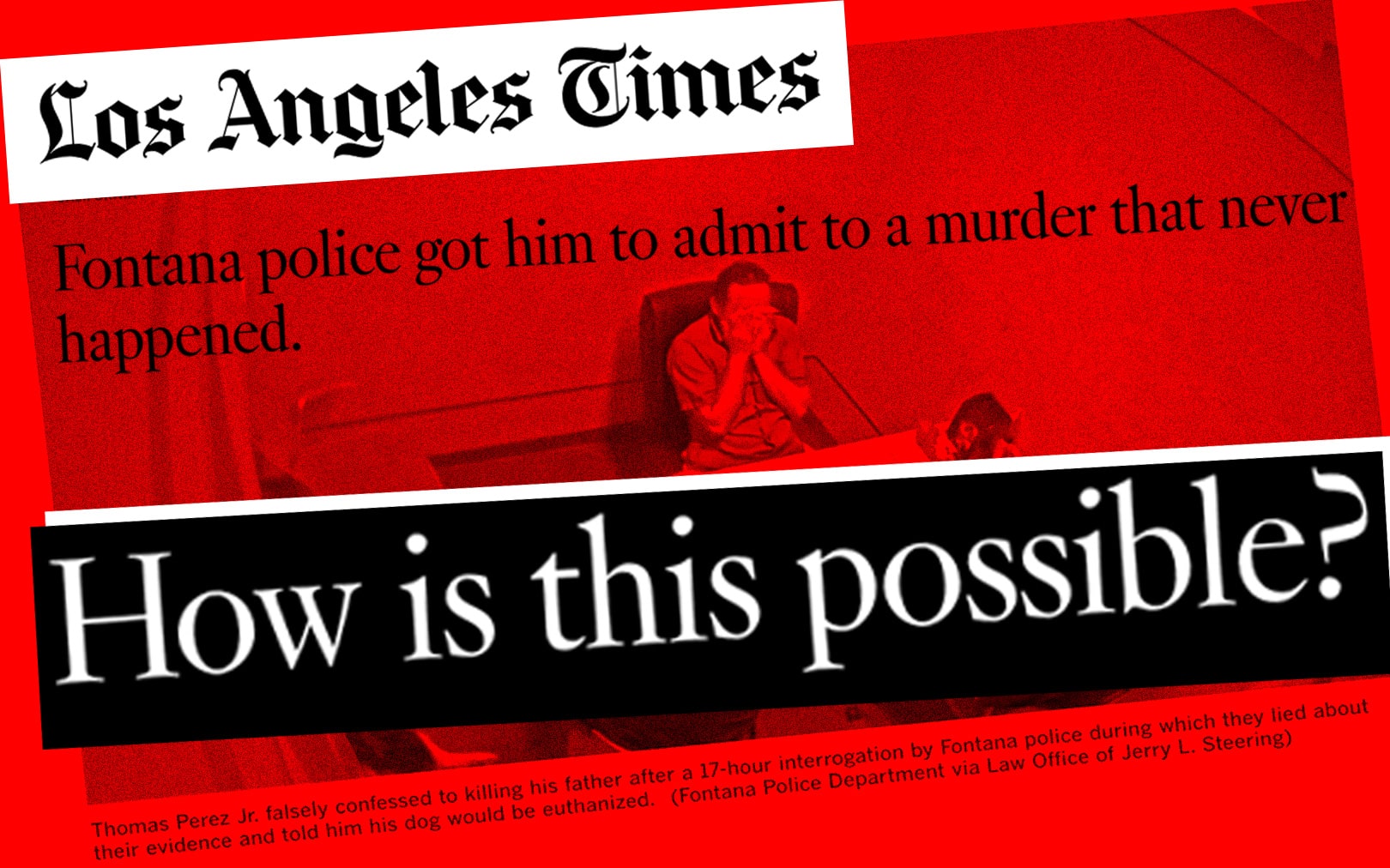 Los Angeles Times: Fontana police got him to admit to a murder that never happened.